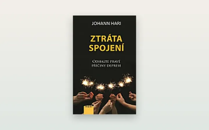Ztráta spojení (Johann Hari): poctivá recenze knihy o příčinách deprese