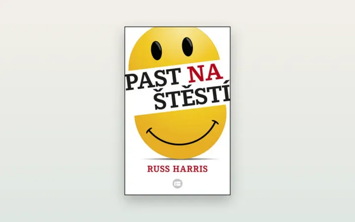 Recenze: Past na štěstí (Russ Harris) a metoda ACT