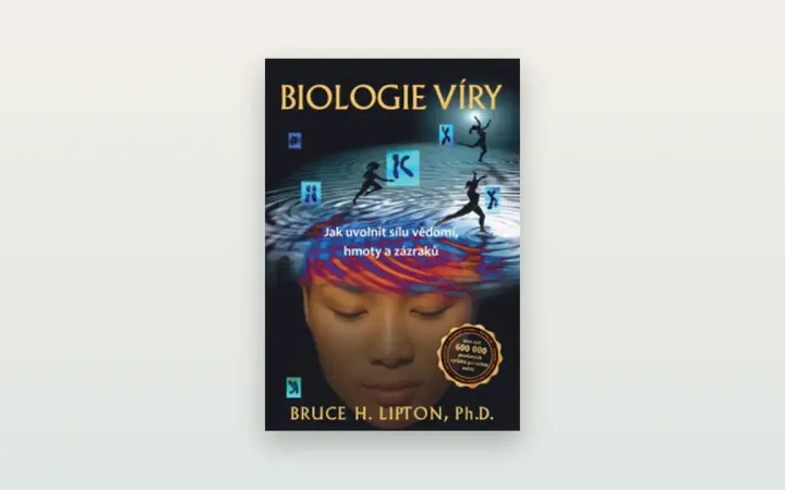 Recenze knihy Biologie víry (Bruce Lipton): inspirace, kde věda končí a přání začíná