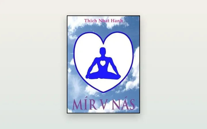 Mír v nás (Thich Nhat Hanh): recenze knihy o všímavosti