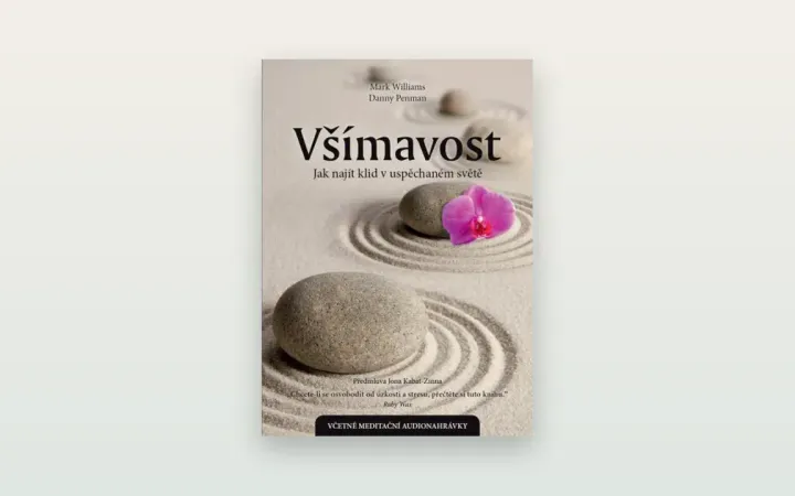 Recenze knihy Všímavost (Williams, Penman): osmitýdenní program všímavosti, který má oporu ve výzkumu