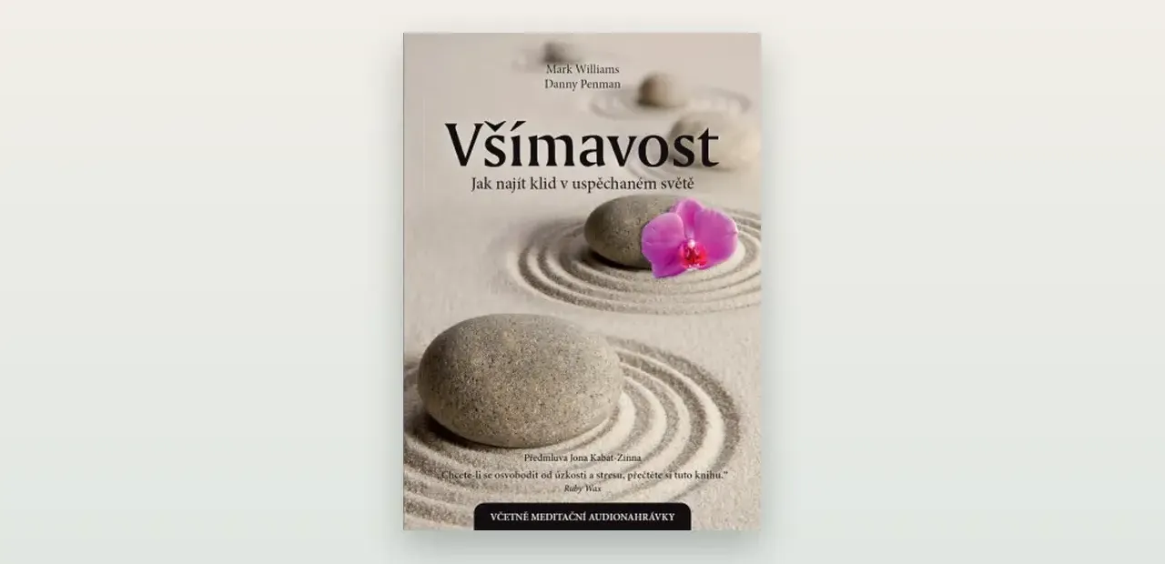 Recenze knihy Všímavost (Williams, Penman): osmitýdenní program všímavosti, který má oporu ve výzkumu