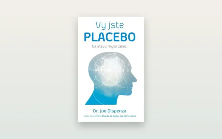 Recenze: Vy jste placebo (Joe Dispenza)