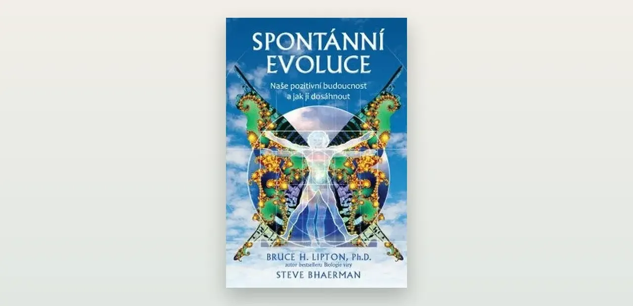 Spontánní evoluce (Bruce Lipton): inspirativní vize, slabá věda