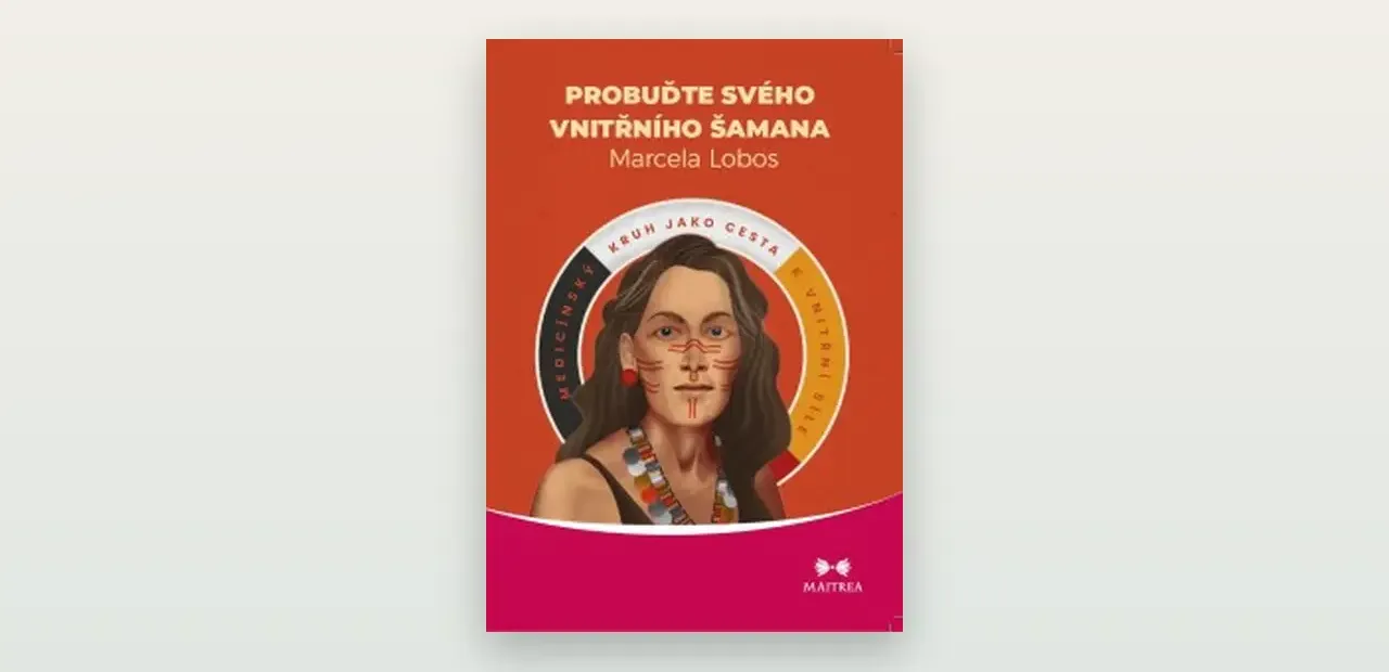 Awakening Your Inner Shaman (Marcela Lobos): recenze knihy o šamanské cestě sebepoznání