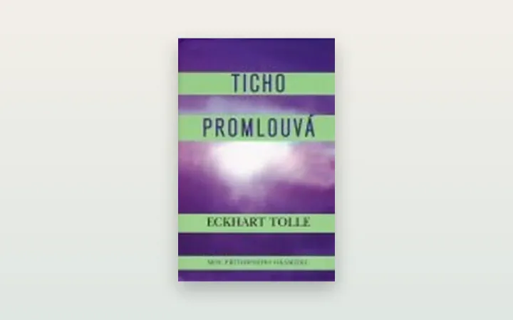 Ticho promlouvá (Eckhart Tolle): otevřená recenze a co od knihy čekat