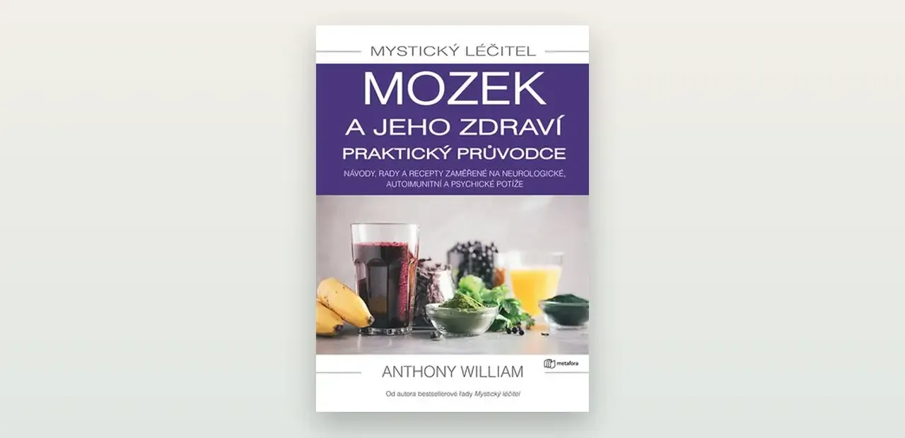 Mystický léčitel: Mozek a jeho zdraví (Anthony William): otevřená recenze