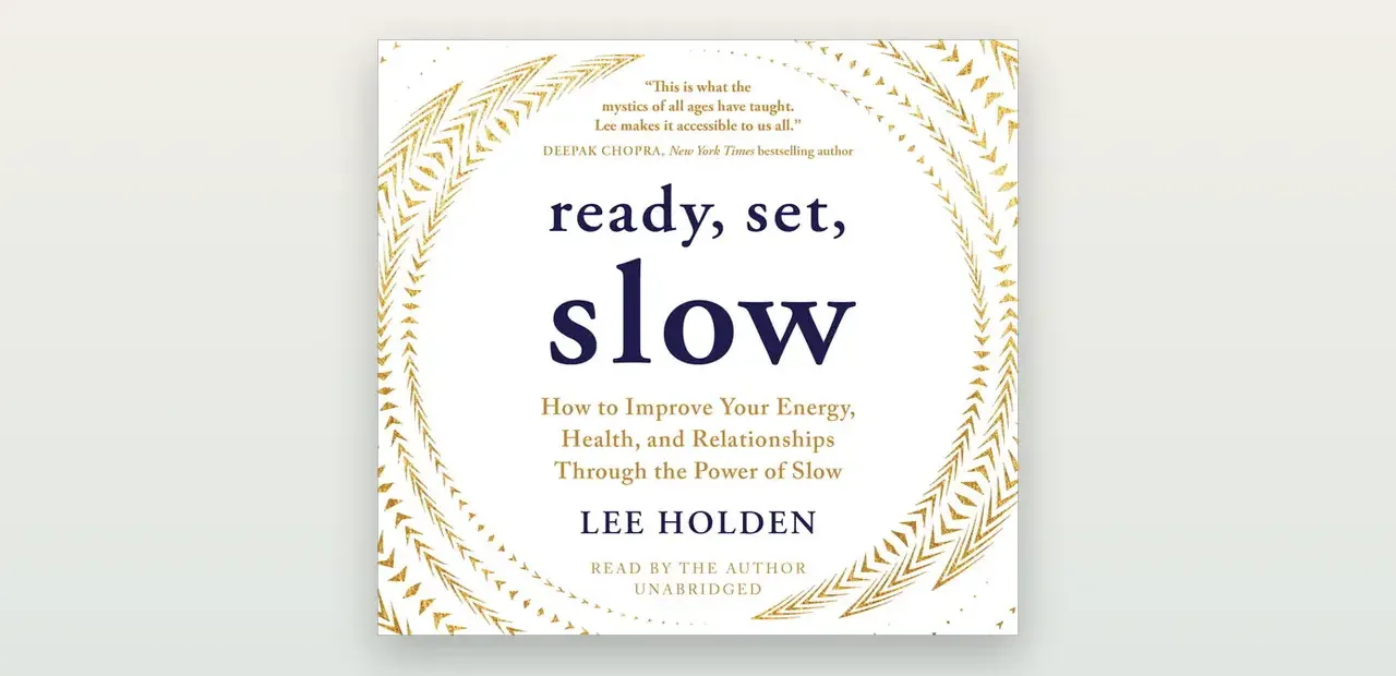 Ready, Set, Slow (Lee Holden): recenze knihy o síle zpomalení