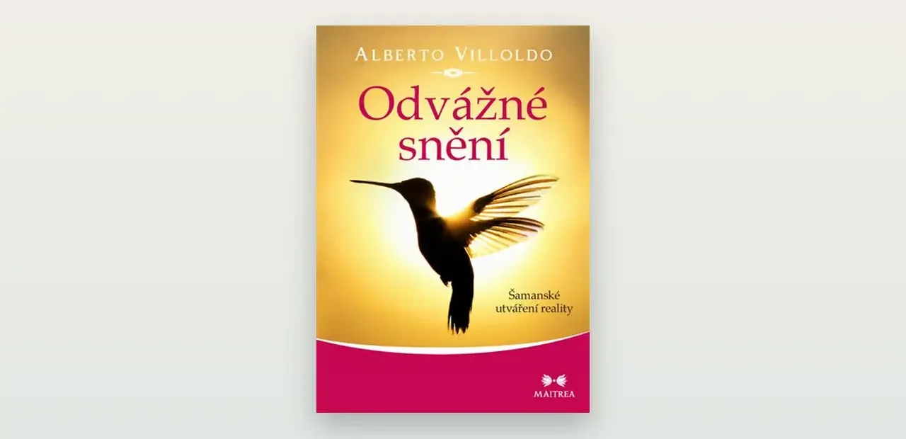 Courageous Dreaming (Alberto Villoldo): otevřená a respektující recenze