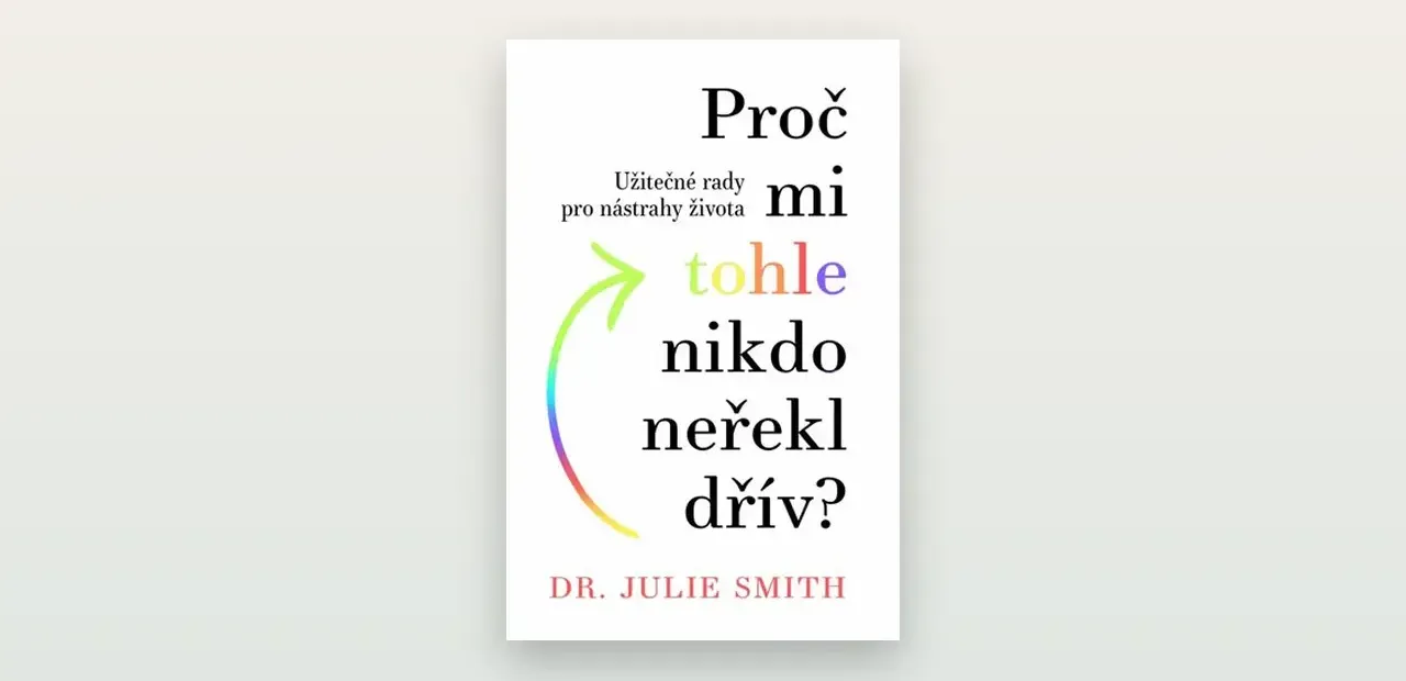 Julie Smith: Proč mi tohle nikdo neřekl dřív. Recenze