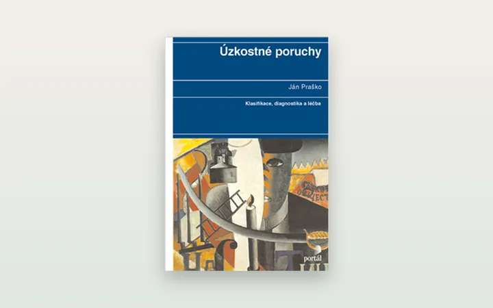 Ján Praško: Úzkostné poruchy. Recenze české monografie