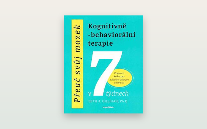 Přeuč svůj mozek (Seth J. Gillihan): recenze pracovní knihy KBT pro úzkost a depresi