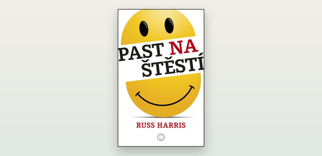 Recenze: Past na štěstí (Russ Harris) a metoda ACT