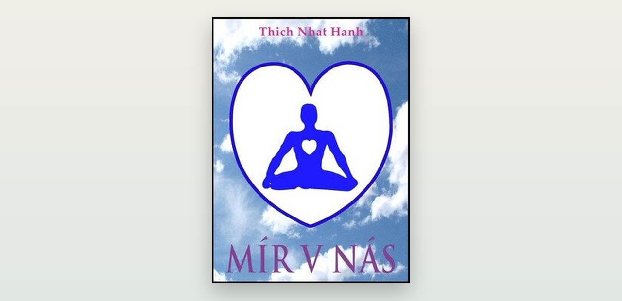 Mír v nás (Thich Nhat Hanh): recenze knihy o všímavosti