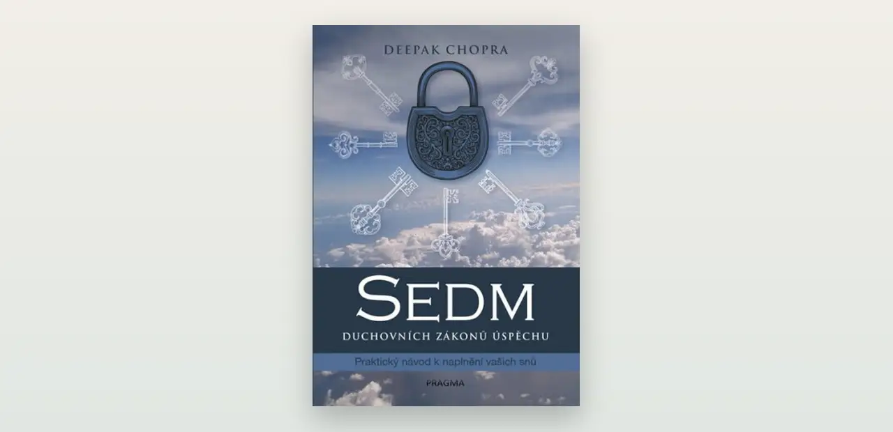 Sedm duchovních zákonů úspěchu (Deepak Chopra): poctivá recenze