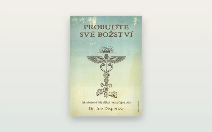 Recenze: Probuďte své božství / Becoming Supernatural (Joe Dispenza)