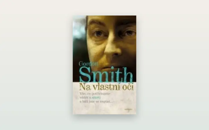 Gordon Smith: Na vlastní oči. Recenze knihy o médiumství, zármutku a hledání útěchy