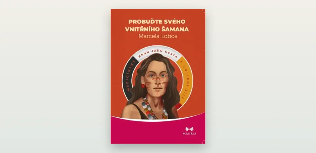 Awakening Your Inner Shaman (Marcela Lobos): recenze knihy o šamanské cestě sebepoznání