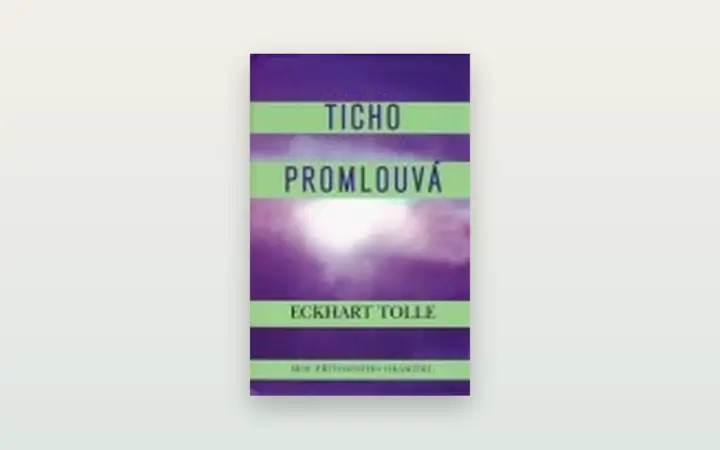 Ticho promlouvá (Eckhart Tolle): otevřená recenze a co od knihy čekat