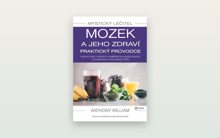 Mystický léčitel: Mozek a jeho zdraví (Anthony William): otevřená recenze