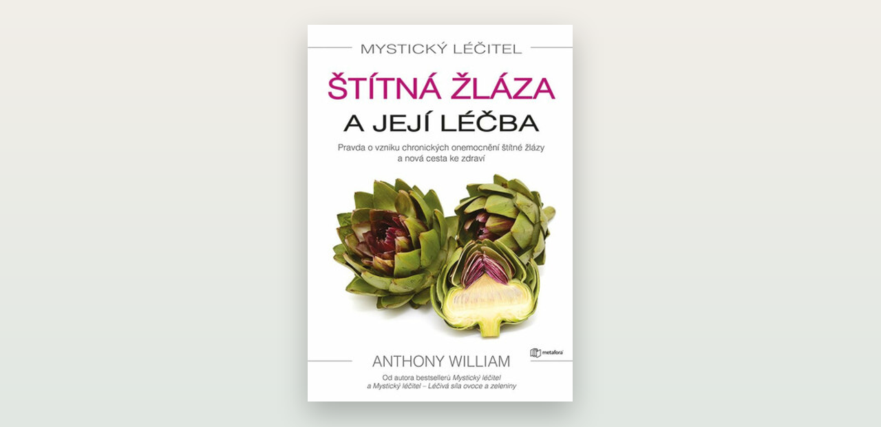 Recenze: Anthony William, Štítná žláza a její léčba