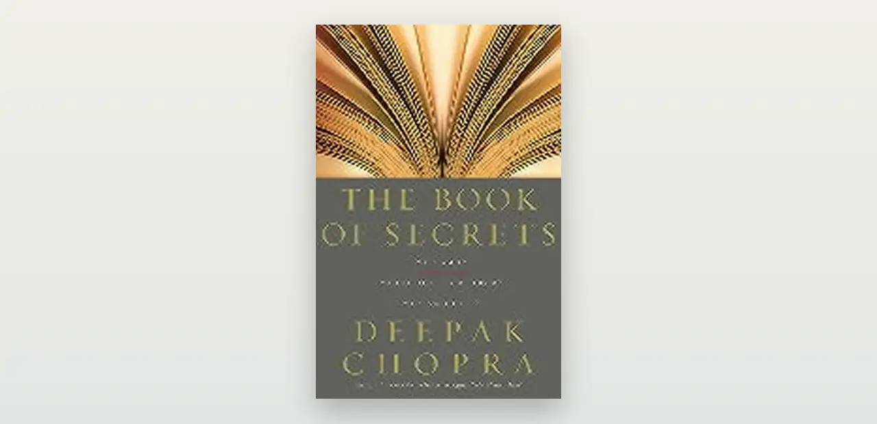 The Book of Secrets (Deepak Chopra): recenze knihy o hledání smyslu a sebepoznání