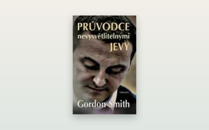 Gordon Smith: Průvodce nevysvětlitelnými jevy. Otevřená recenze knihy o médiumství a útěše v zármutku