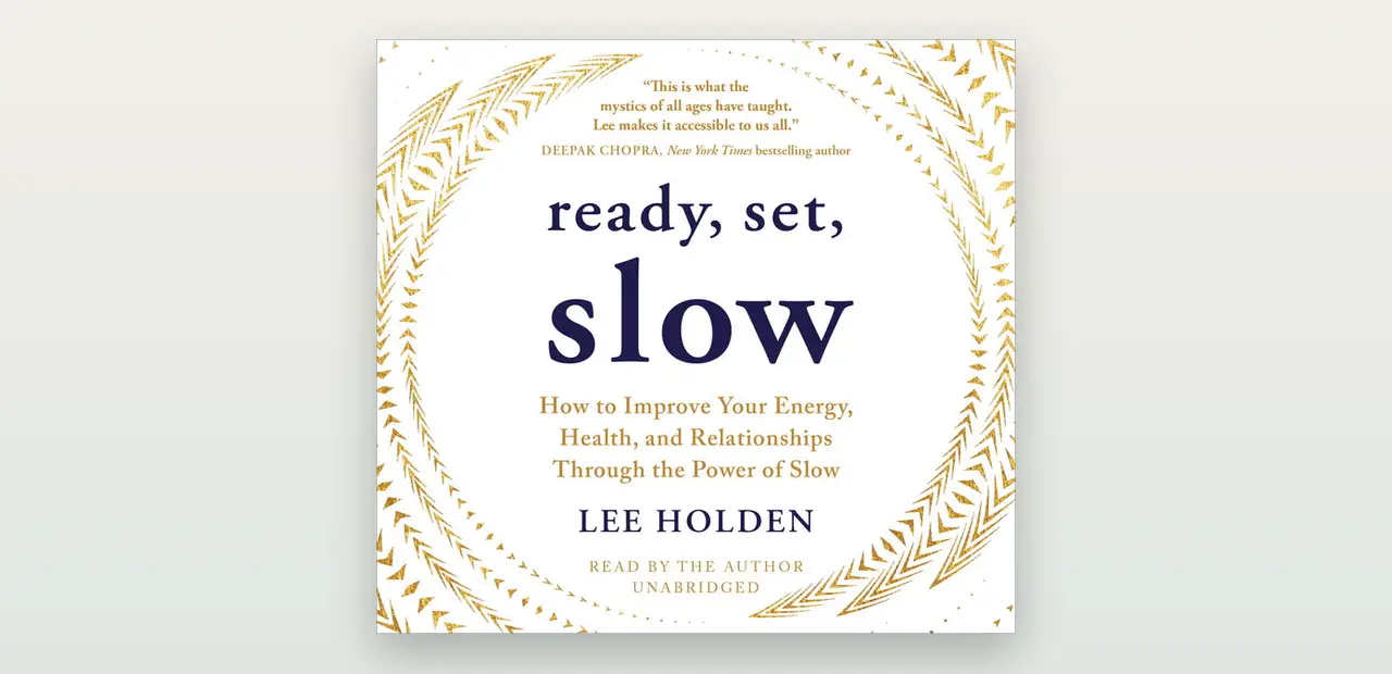 Ready, Set, Slow (Lee Holden): recenze knihy o síle zpomalení