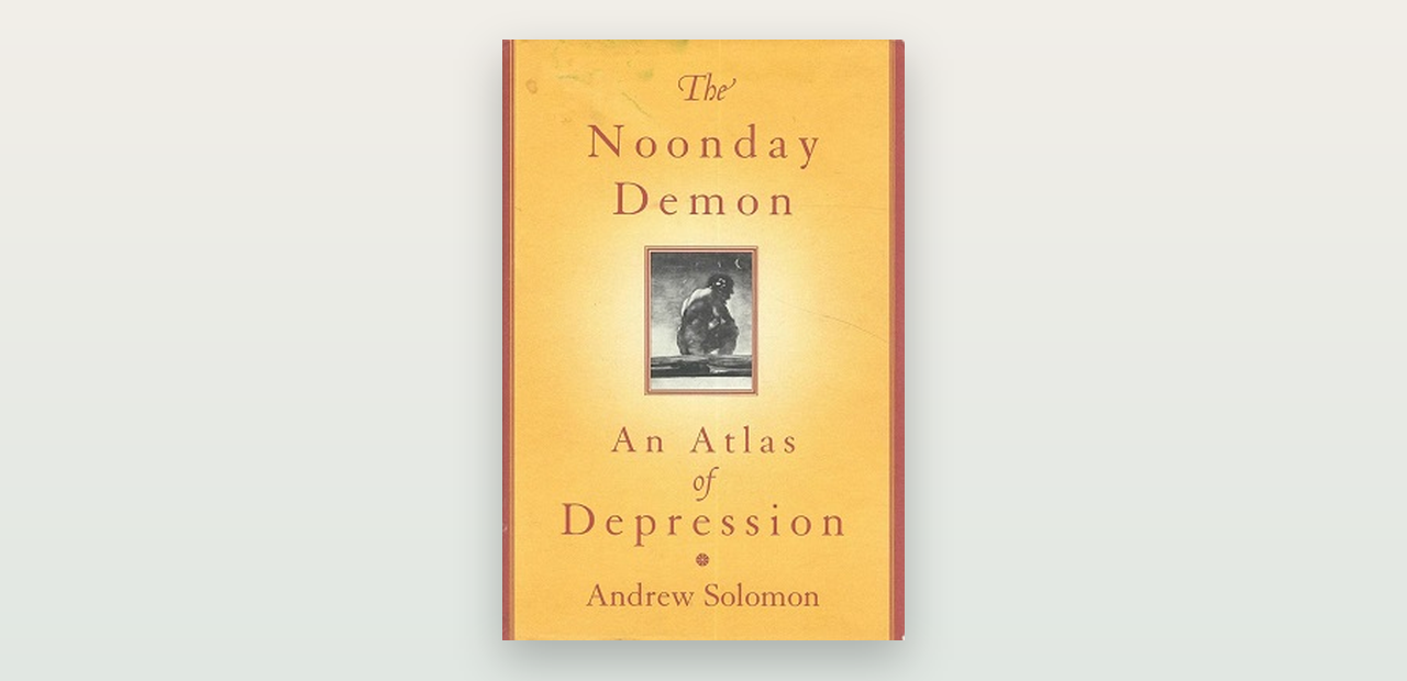 Démon poledne (Andrew Solomon): poctivá recenze knihy o depresi