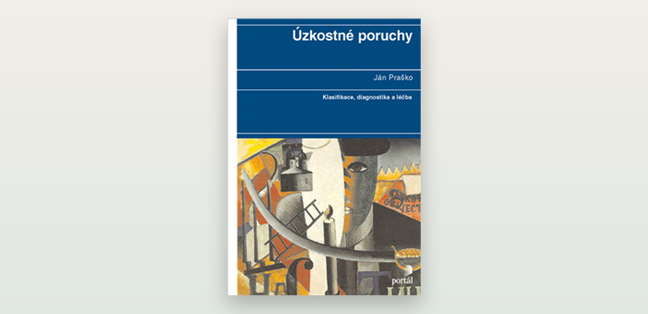 Ján Praško: Úzkostné poruchy. Recenze české monografie