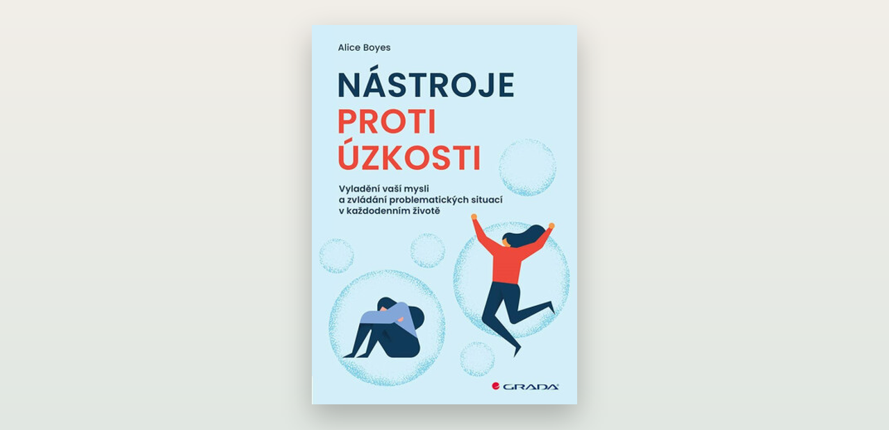 Alice Boyes: Nástroje proti úzkosti. Recenze svépomocné příručky