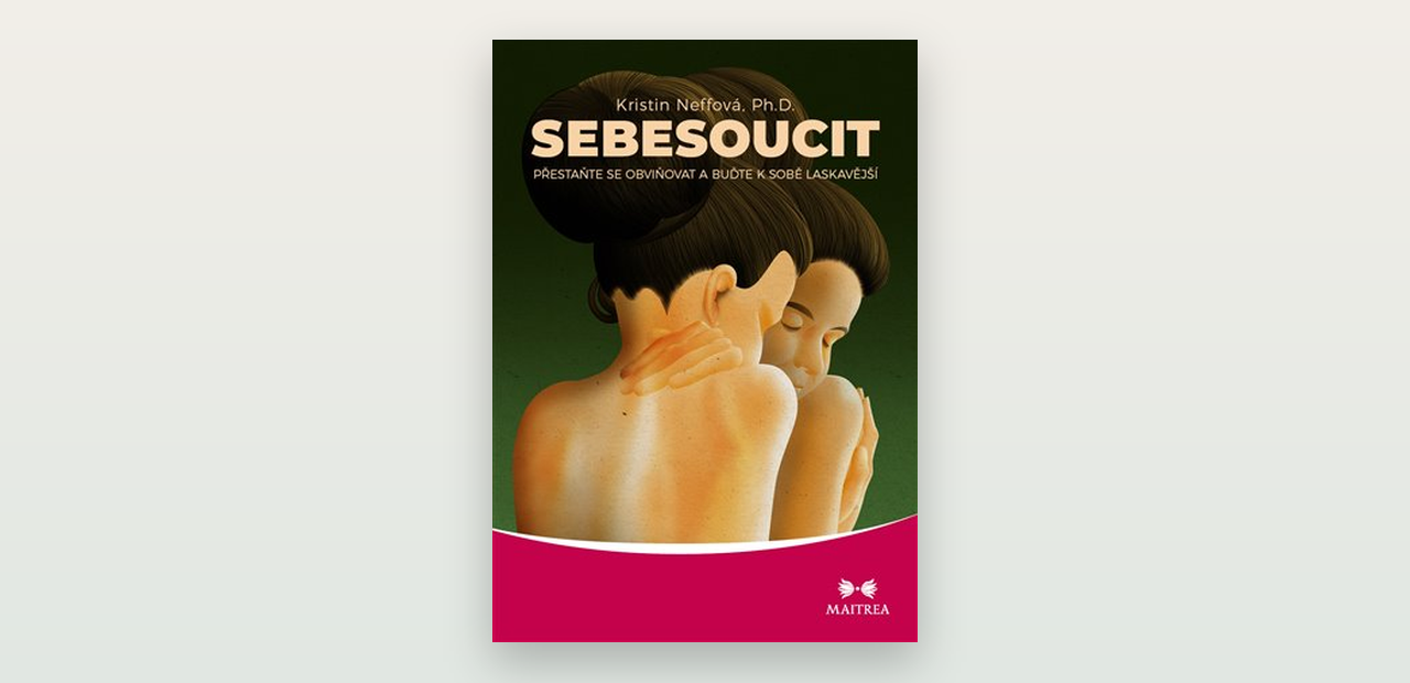 Kristin Neff: Sebesoucit. Recenze knihy o laskavosti k sobě