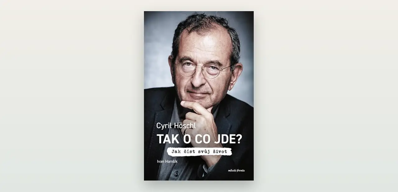 Cyril Höschl: Tak o co jde? Recenze knihy rozhovorů
