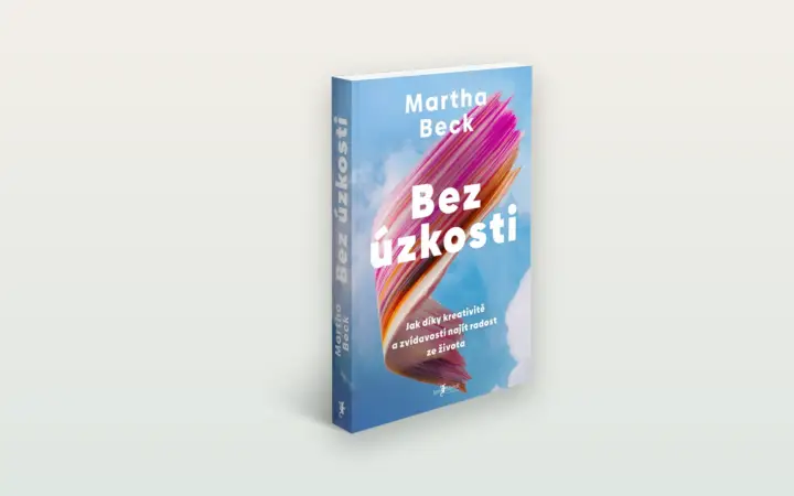 Martha Beck: Bez úzkosti. Recenze knihy o kreativitě místo kontroly